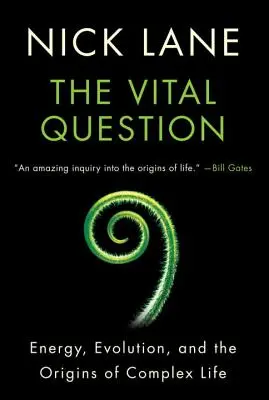 Životne dôležitá otázka: Energia, evolúcia a pôvod zložitého života - The Vital Question: Energy, Evolution, and the Origins of Complex Life