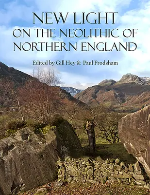 Nové svetlo na neolit v severnom Anglicku - New Light on the Neolithic of Northern England