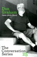 Hans Ulrich Obrist & Dan Graham: Séria rozhovorov: 25. zväzok - Hans Ulrich Obrist & Dan Graham: Conversation Series: Volume 25