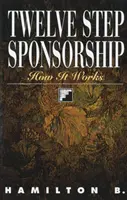 Sponzorstvo Dvanástich krokov: Ako to funguje - Twelve Step Sponsorship: How It Works