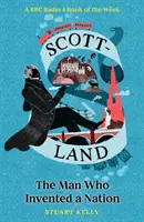 Scott-land - Muž, ktorý vynašiel národ - Scott-land - The Man Who Invented a Nation