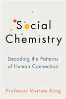 Sociálna chémia - dekódovanie zákonitostí ľudských vzťahov - Social Chemistry - Decoding the Patterns of Human Connection