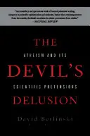 Diablov blud: Ateizmus a jeho vedecké nároky - The Devil's Delusion: Atheism and Its Scientific Pretensions