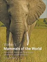 Walkerove cicavce sveta: Jednovrstevné, vačkovce, afroteriáni, xenarthrani a slnkožrúti - Walker's Mammals of the World: Monotremes, Marsupials, Afrotherians, Xenarthrans, and Sundatherians