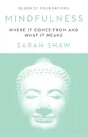 Všímavosť: Vychádza z toho a čo to znamená. - Mindfulness: Where It Comes from and What It Means