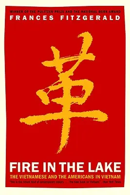 Oheň v jazere: The Vietnamese and Americans in Vietnam (Vietnamci a Američania vo Vietname) - Fire in the Lake: The Vietnamese and the Americans in Vietnam