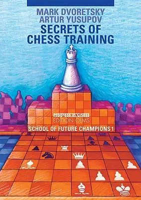 Tajomstvá šachového tréningu: Škola budúcich šachových majstrov 1 - Secrets of Chess Training: School of Future Chess Champions 1