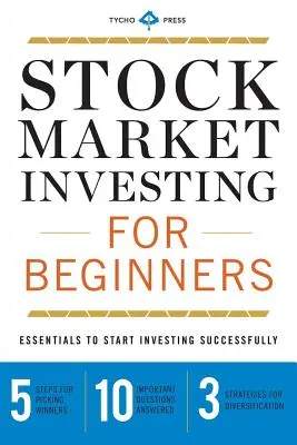 Investovanie na burze pre začiatočníkov: Základné informácie pre úspešný začiatok investovania - Stock Market Investing for Beginners: Essentials to Start Investing Successfully