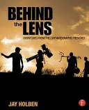 Za objektívom: Depeše z filmových zákopov - Behind the Lens: Dispatches from the Cinematographic Trenches