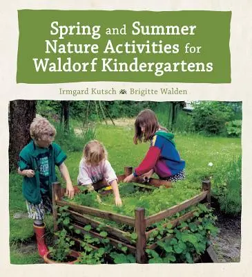 Jarné a letné aktivity v prírode pre waldorfské materské školy - Spring and Summer Nature Activities for Waldorf Kindergartens