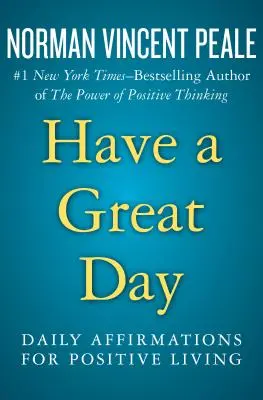 Prajem vám skvelý deň: Denné afirmácie pre pozitívny život - Have a Great Day: Daily Affirmations for Positive Living