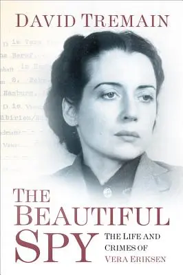 Krásna špiónka: Život a zločiny Very Eriksenovej - The Beautiful Spy: The Life and Crimes of Vera Eriksen
