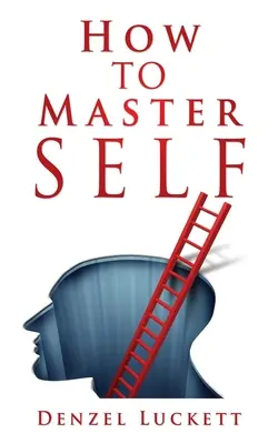 Ako ovládnuť seba samého - How to Master Self