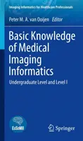 Základné poznatky z informatiky lekárskeho zobrazovania: Pregraduálna úroveň a úroveň I - Basic Knowledge of Medical Imaging Informatics: Undergraduate Level and Level I