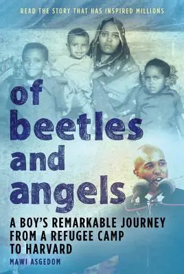 O chrobákoch a anjeloch: Pozoruhodná cesta chlapca z utečeneckého tábora na Harvard - Of Beetles & Angels: A Boy's Remarkable Journey from a Refugee Camp to Harvard