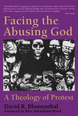 Tvárou v tvár zneužívajúcemu Bohu: Teológia protestu - Facing the Abusing God: A Theology of Protest