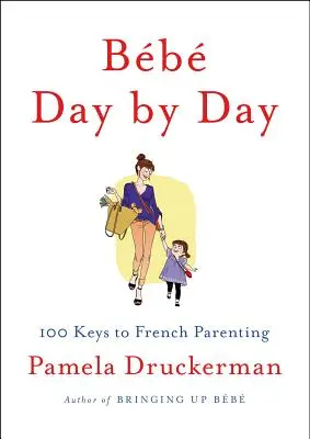 Bb Deň po dni: 100 kľúčov k francúzskemu rodičovstvu - Bb Day by Day: 100 Keys to French Parenting
