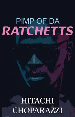 Pimp of da Ratchetts: Kniha 1 zo série Pimp of da Ratchetts - Pimp of da Ratchetts: Book 1 of the Pimp of da Ratchetts Series