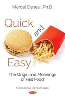 Rýchlo a ľahko - pôvod a významy rýchleho občerstvenia - Quick and Easy - The Origin and Meanings of Fast Food