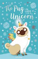 Mopslík, ktorý chcel byť jednorožcom - Pug Who Wanted to Be a Unicorn