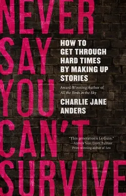Nikdy nehovor, že nemôžeš prežiť - Never Say You Can't Survive