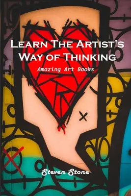 Naučte sa myslieť ako umelec: Úžasné knihy o umení - Learn the Artist's Way of Thinking: Amazing Art Books