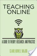 Vyučovanie online: Sprievodca teóriou, výskumom a praxou - Teaching Online: A Guide to Theory, Research, and Practice