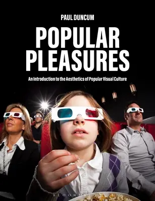 Populárne potešenia: Úvod do estetiky populárnej vizuálnej kultúry - Popular Pleasures: An Introduction to the Aesthetics of Popular Visual Culture