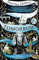 Zajtra - Očarujúci historický príbeh pre čitateľov, ktorí milujú Nočný cirkus a Morskú pannu a pani Hancockovú - Tomorrow - The spellbinding historical tale for readers who love The Night Circus and The Mermaid and Mrs Hancock