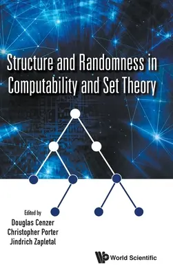 Štruktúra a náhodnosť v teórii vypočítateľnosti a množín - Structure and Randomness in Computability and Set Theory