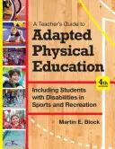 Sprievodca učiteľa prispôsobenou telesnou výchovou: Including Students with Disabilities in Sports and Recreation, Fourth Edition - A Teacher's Guide to Adapted Physical Education: Including Students with Disabilities in Sports and Recreation, Fourth Edition