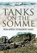 Tanky na Somme: Od Morvalu po Beaumont Hamel - Tanks on the Somme: From Morval to Beaumont Hamel