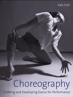Choreografia: Tvorba a rozvoj tanca pre predstavenie - Choreography: Creating and Developing Dance for Performance