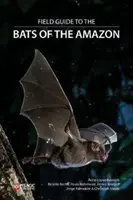 Terénny sprievodca netopiermi Amazónie - Field Guide to the Bats of the Amazon