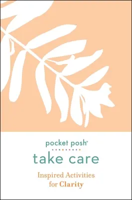 Pocket Posh Take Care: Inšpirované aktivity pre jasnosť - Pocket Posh Take Care: Inspired Activities for Clarity