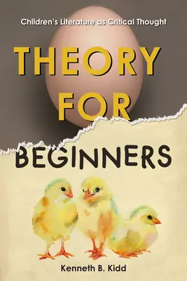 Teória pre začiatočníkov: Detská literatúra ako kritické myslenie - Theory for Beginners: Children's Literature as Critical Thought