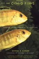 Cichlidové ryby: Veľký experiment prírody v oblasti evolúcie - The Cichlid Fishes: Nature's Grand Experiment in Evolution