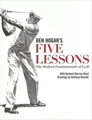 Päť lekcií Bena Hogana: Moderné základy golfu - Ben Hogan's Five Lessons: The Modern Fundamentals of Golf