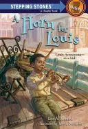A Horn for Louis: A Horn for Louis: A Horn for Louis: A Horn for Louis: A Horn for Louis: Louis Armstrong - ako dieťa! - A Horn for Louis: Louis Armstrong--As a Kid!