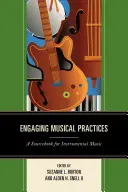 Zaujímavé hudobné postupy: Zdrojová príručka pre inštrumentálnu hudbu - Engaging Musical Practices: A Sourcebook for Instrumental Music