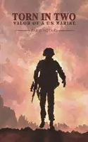 Roztrhnutý na dve časti: Statočnosť amerického námorníka - Torn in Two: Valor of a U.S. Marine