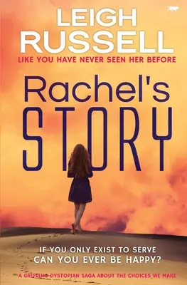 Rachelin príbeh: Napínavá dystopická sága o rozhodnutiach, ktoré robíme - Rachel's Story: A Gripping Dystopian Saga about the Choices We Make