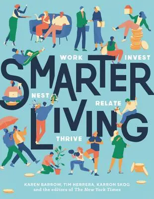 Inteligentnejší život: Chytrejší život: práca - hniezdo - investovanie - vzťah - prosperita - Smarter Living: Work - Nest - Invest - Relate - Thrive