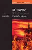 Doktor Faust: (1604, 1616): Vydanie paralelných textov - Dr Faustus: The A- And B- Texts (1604, 1616): A Parallel-Text Edition