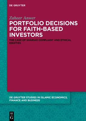 Portfóliové rozhodnutia pre veriacich investorov: Prípad akcií v súlade so šaríou a etických akcií - Portfolio Decisions for Faith-Based Investors: The Case of Shariah-Compliant and Ethical Equities