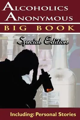 Anonymní alkoholici - Veľká kniha - špeciálne vydanie - vrátane: Osobné príbehy - Alcoholics Anonymous - Big Book Special Edition - Including: Personal Stories