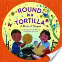Guľatá je tortilla: Kniha tvarov - Round Is a Tortilla: A Book of Shapes