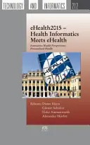 EHEALTH2015 ZDRAVOTNÍCKA INFORMATIKA SA STRETÁVA S EHE - EHEALTH2015 HEALTH INFORMATICS MEETS EHE