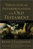 Teologická interpretácia Starého zákona: Prehľad jednotlivých kníh - Theological Interpretation of the Old Testament: A Book-By-Book Survey
