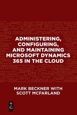 Správa, konfigurácia a údržba Microsoft Dynamics 365 v cloude - Administering, Configuring, and Maintaining Microsoft Dynamics 365 in the Cloud